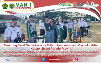 Marching Band Gema Persada MAN 1 Pangkalpinang Gaspol Latihan Hadapi Street Parade Provinsi