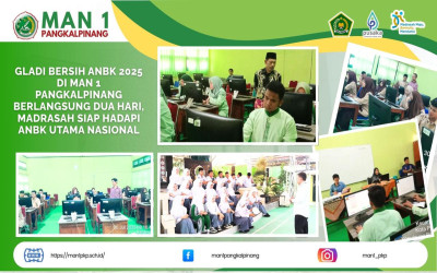 GLADI BERSIH ANBK 2025 DI MAN 1 PANGKALPINANG BERLANGSUNG DUA HARI, MADRASAH SIAP HADAPI ANBK UTAMA NASIONAL