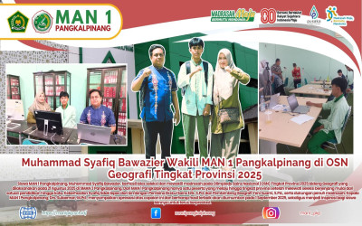 Muhammad Syafiq Bawazier Wakili MAN 1 Pangkalpinang di OSN Geografi Tingkat Provinsi 2025